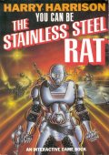 You can be the Stainless Steel Rat